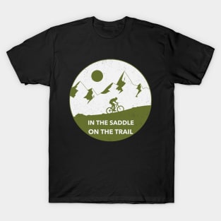 In The Saddle On The Trail MTB T-Shirt